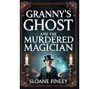 Granny's Ghost and the Murdered Magician