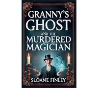 Granny's Ghost and the Murdered Magician: 8 (Ghostly Gumshoe Cozy Mysteries)