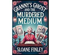 Granny's Ghost and the Murdered Medium