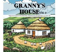 Granny's House Vol. 2: A ‘90s Nostalgic Rural South Africa Coloring Book for Relaxation & Stress Relief (Granny's House Coloring Books)