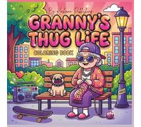 Granny's Thug Life Coloring Book: Funny Rebellious Grandma Designs with Bold and Easy Lines for Teens and Adults