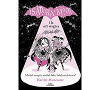 Grans històries de la Isadora Moon 2 - La Isadora Moon i la nit màgica: Un llibre màgic amb purpurina a la coberta! (Harriet Muncaster)