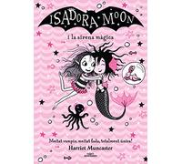 Grans històries de la Isadora Moon 5 - La Isadora Moon i la sirena màgica: Un llibre màgic amb purpurina a la coberta! (Harriet Muncaster)