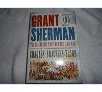 Grant And Sherman: The Friendship That Won The Civil War