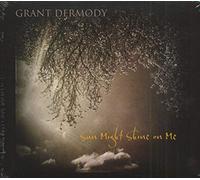 Grant Dermody - Sun Might Shine on Me