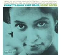 Grant Green - I Want to Hold Your Hand