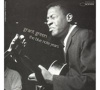 Grant Green - The Blue Note Years