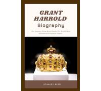GRANT HARROLD BIOGRAPHY- His Journey From Royal Butler To World Most Influential Etiquette Expert