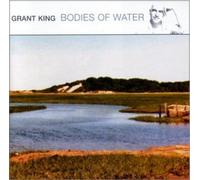 Grant King - Bodies of Water