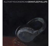 Grant-Lee Phillips - All That You Can Dream [Vinilo]