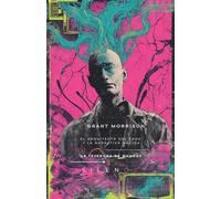 Grant Morrison: El Arquitecto del Caos (Illuminati)
