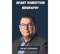 Grant Robertson: Resilience, Representation and Reform: Inside the Life of Grant Robertson