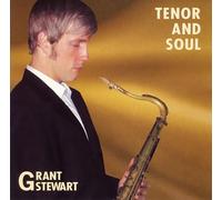 Grant Stewart - Tenor & Soul