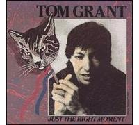 Grant,Tom - Just The Right Moment