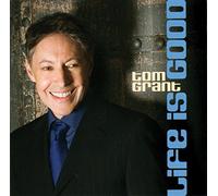Grant,Tom - Life Is Good