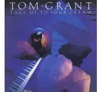 Grant Tom - Take Me to Your Dream