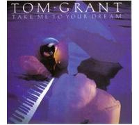 Grant,Tom - Take Me To Your Dream [Import anglais]