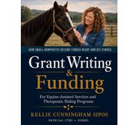 Grant Writing & Funding: For Equine Assisted Animal Services and Therapeutic Riding Programs
