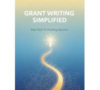 Grant Writing Simplified: Your Path To Funding Success
