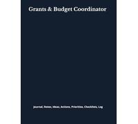 Grants & Budget Coordinator: Journal, Notes, Ideas, Actions, Priorities, Checklists, Log | Tool for Daily Goal Setting Tracker | Time Management | ... | Project Office Book Gifts for Meetings