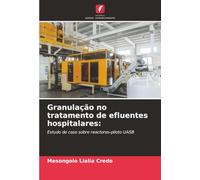 Granulação no tratamento de efluentes hospitalares:: Estudo de caso sobre reactores-piloto UASB