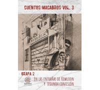 Grapa 2: En las entrañas de Kowloon y Segunda confesión (Cuentos macabros vol. 3)