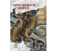Grapa 5: Carne con queso (Cuentos macabros vol. 2)
