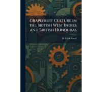 Grapefruit Culture in the British West Indies and British Honduras