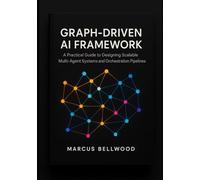 Graph-Driven AI Framework: A Practical Guide to Designing Scalable Multi-Agent Systems and Orchestration Pipelines