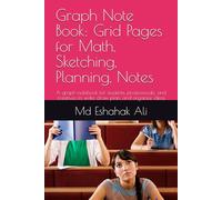 Graph Note Book: Grid Pages for Math, Sketching, Planning, Notes: A graph notebook for students, professionals, and creatives to write, draw, plan, and organize ideas