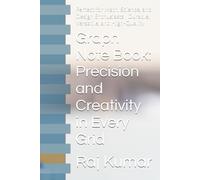 Graph Note Book: Precision and Creativity in Every Grid: Perfect for Math, Science, and Design Enthusiasts | Durable, Versatile, and High-Quality