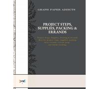 GRAPH PAPER ADDICTS - Project Steps, Supplies, Packing & Errands: Checklist Pages for Quilt Projects, Craft Supplies, Retreat Prep, and Finish Tracking -