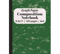 Graph Paper Composition Book: Quad Ruled 4x4 Paper for Science, Math Assignments, Art Projects and More | Stay Organized, Precise and professional | 8.5x11 inches, 120 pages