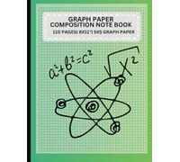 Graph Paper Composition Note Book: 110 Pages | 8.5 x 11 “ | 5x5 Grid Paper for Maths And Science Students