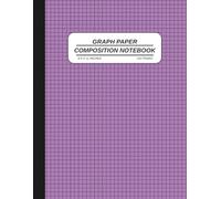 Graph Paper Composition Notebook: Classic Grid Pattern for Math and Science