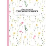 Graph Paper Composition Notebook: Elegant Pastel Floral Design for Notes & Creativity