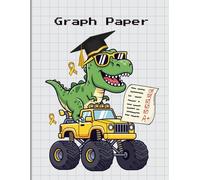 Graph Paper Composition Notebook: Graduation Dinosaur on Monster Truck | 8.5 x 11 Grid Notebook | 4x4 Quad Ruled | 110 Pages for Math, Science, STEM & School