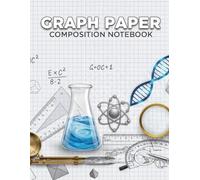 Graph Paper Composition Notebook: Science & Math Edition, Quad Ruled - Perfect for Students, Engineers & Professionals