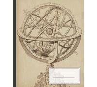 Graph Paper Composition Notebook: Vintage art Armillary Sphere, astronomy art, Astrolabe, Grid Paper Notebook, Grid Paper for Math and Science ... for college, Teens, engineering, kids