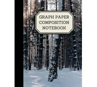 Graph Paper Composition Notebook: White Snow Winter Forest Aesthetic Notepad (8.5 x 11 in size, 100 pages)