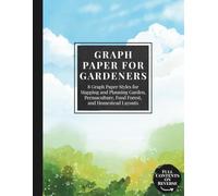 Graph Paper for Gardeners: 8 Graph Paper Styles for Mapping and Planning Garden, Permaculture, Food Forest, and Homestead Layouts | Ideal for Raised Beds, Planting Rows, and Tree Guild Design