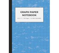 Graph Paper Notebook - 1/2 Inch Squares: Large Quad Ruled Grid Paper for Math, Science & Engineering | Perfect for Kids, Students, Teachers & Homeschool | 8.5 x 11 Inches
