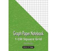 Graph Paper Notebook 1 cm Square Grid: Large Quad Ruled Journal for Math, Designing, Engineering, Sketching, Data Charts & Precise Planning
