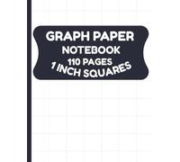 Graph Paper Notebook 1 Inch Squares: Large 1 Inch Grid for Kids | Ideal for Math Practice & Drawing | 110 Pages | 8.5” x 11”