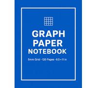 Graph Paper Notebook - 5mm Grid: 8.5" × 11", 120 Pages, Math, Science, Engineering, and School Supplies