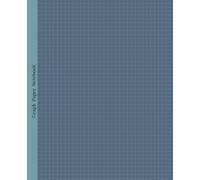 Graph Paper Notebook: 5x5 Grid Paper for Math, Geometry, STEM Projects, Work & School Supplies | 120 Pages | 7.5 x 9.25 Inch Composition Sized Notebook | Minimalist Blue Cover Design