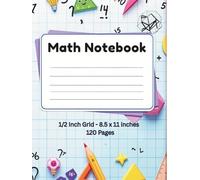 Graph Paper Notebook 8.5 x 11 - 1/2 Inch Graph Paper Kids Math Notebook: Fun Learning Grid Paper for Math Practice and Activities: Blue Grid Paper ... - Graph Paper Composition Notebook, 120 Pages