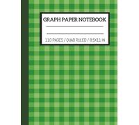 Graph Paper Notebook 8.5” x 11” - Quad Ruled (4x4), 110 Pages | Green Checked Cover Composition Book for Math, Science & Technical Notes: Classic ... Graphing, Drafting & Study Organization