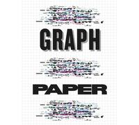 Graph Paper Notebook: AI Glitch: Double-Sided, Graphing Grid Paper for Math, Science, Art, Bullet Journaling, Planning, Map Making (Large 8.5" x 11")
