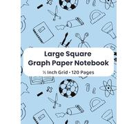 Graph Paper Notebook for Kids - ½ Inch Large Squares for Math, Writing and Handwriting Practice: 120 Pages of Large Square Graph Paper for Elementary Students, Classroom Use and Dysgraphia Support